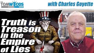Truth is Treason in the Empire of Lies | Tom Woods Show #2739