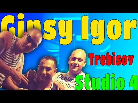 Gipsy Igor Trebisov Studio 4 - Cumajle