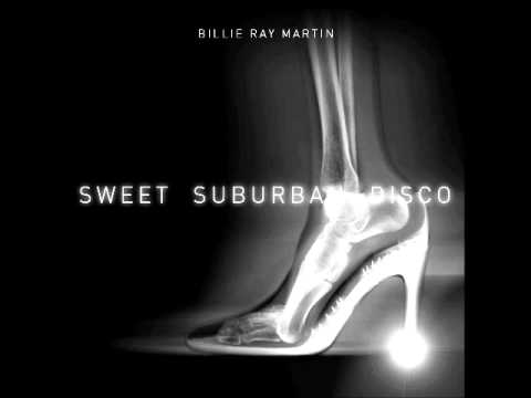 BILLIE RAY MARTIN   Sweet Suburban Disco (Ray Grant Lights Glow Disco Mix)