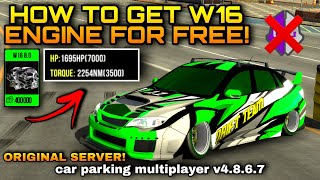 HOW TO GET W16 ENGINE FOR FREE WITHOUT GG | ORIGINAL SERVER | CAR PARKING MULTIPLAYER 4.8.6.7