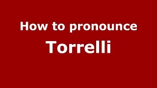 How to pronounce Torrelli