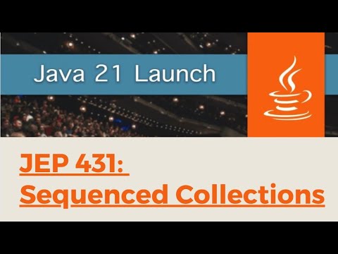 Java 21: Feature #2 - JEP 431: Sequenced Collections