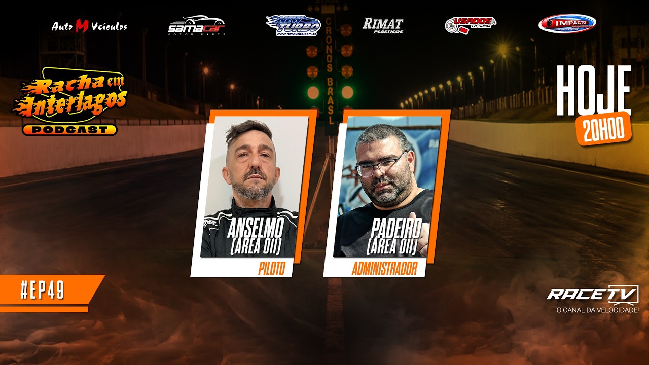Anselmo(Piloto Área 011), Padeiro(ADM Área 011) | Racha em Interlagos Podcast - EP #49