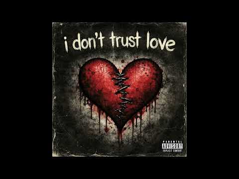 HXZZ - i don't trust love