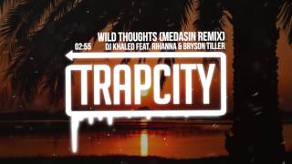 DJ Khaled - Wild Thoughts (Medasin Remix) [feat. Rihanna &amp; Bryson Tiller]