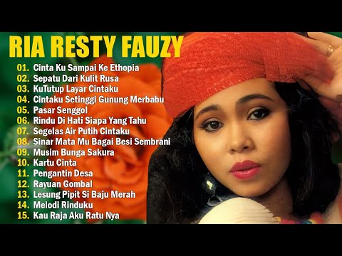 LAGU RIA RESTY FAUZY FULL ALBUM TERBAIK - NOSTALGIA LAGU LAWAS | CINTA KU SAMPAI KE ETHOPIA