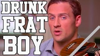 Drunk Frat Boy – Songify Ryan Lochte!