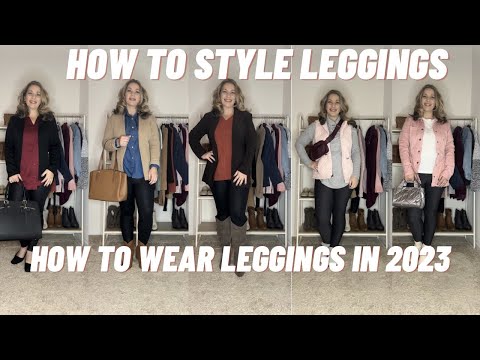 HOW TO LOOK CHIC & CLASSY IN LEGGINGS OVER 40 | WHAT TO WEAR WITH LEGGINGS | LEGGINGS OUTFITS