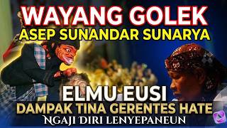 Download lagu ELMU EUSI DAMPAK TINA GERENTES HATE | NGAJI DIRI LENYEPANEUN | Wayang golek Asep Sunandar mp3