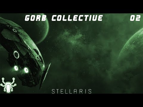 Let's Play Stellaris Gorb Collective part 2