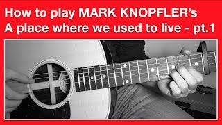Mark Knopfler - A place where we used to live - How to Play Solo