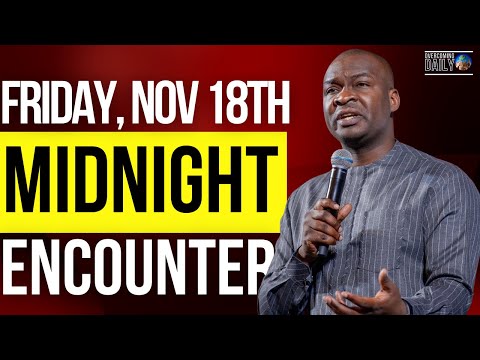 [FRIDAY, NOV 18TH] MIDNIGHT SUPERNATURAL ENCOUNTER WITH THE WORD OF GOD | APOSTLE JOSHUA SELMAN