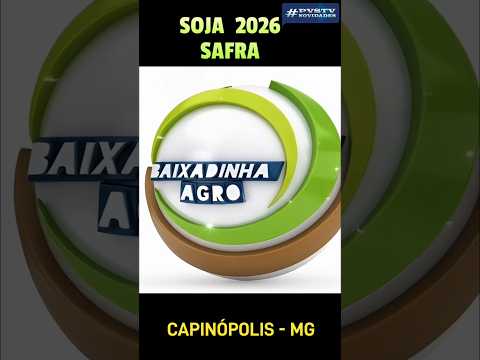 PvsTv Novidades - Baixadinha AGRO - SAFRA DA SOJA 2026