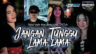 Download lagu DJ JANGAN TUNGGU LAMA-LAMA STYLE TRAP PARTY FULL BASS VIRAL FYP TIKTOK ‼️ mp3