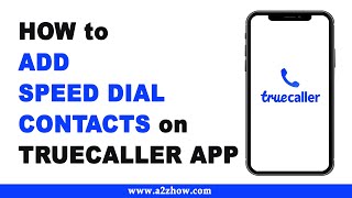 How to Add Speed Dial Contacts on Truecaller App