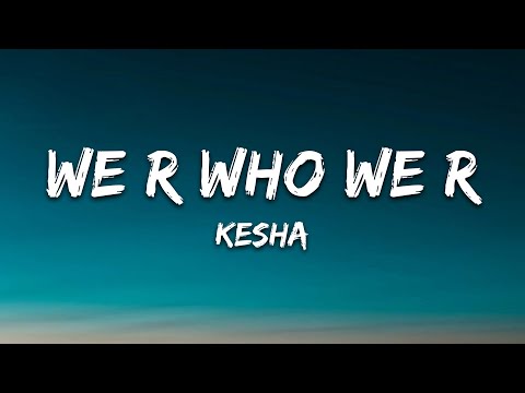 Kesha - We R Who We R (Lyrics)