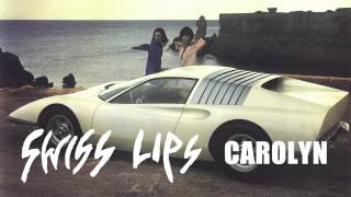 Swiss Lips - Carolyn (AUDIO)