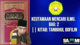 Download lagu Keutamaan Mencari Ilmu. Bag: 2 || Kitab: Tanbihul Gofilin mp3 Download lagu Keutamaan Mencari Ilmu. Bag: 2 || Kitab: Tanbihul Gofilin mp3