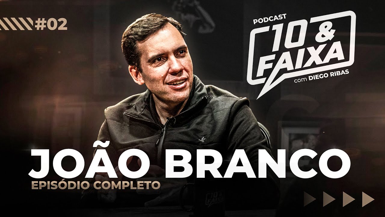 João Branco - Podcast 10 & Faixa #02