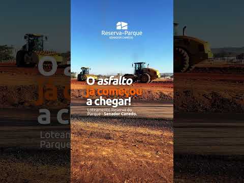 O asfalto começou a chegar ao Reserva do Parque - Senador Canedo