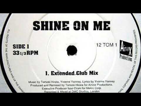 Tomoki Hirata Featuring Yvonne Yanney - Shine On Me (Extended Club Mix)