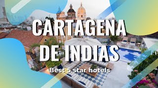 Top 10 hotels in Cartagena de Indias: best 5 star hotels in Cartagena de Indias,