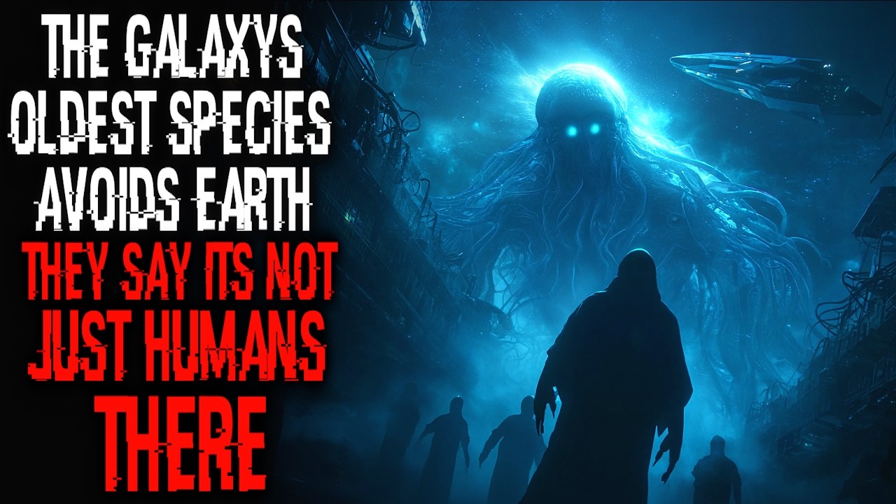 The Galaxy’s Oldest Species Avoids Earth They Say It’s Not Just Humans There | Sci-Fi Creepypasta