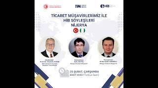 Ticaret Müşavirlerimiz ile HİB Söyleşileri - Nijerya