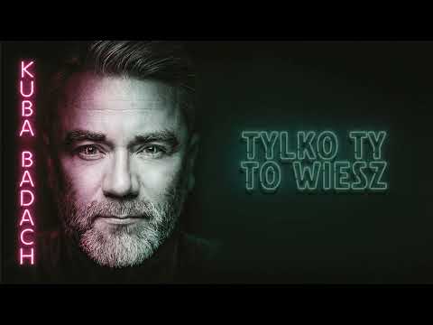 Kuba Badach - Tylko ty to wiesz (Official Audio)