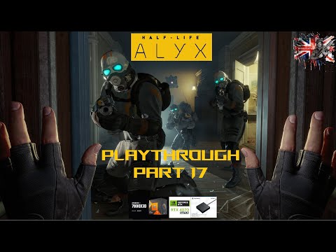 Half Life Alyx | Playthrough PT17 | ASUS RTX 4070 Super 12GB | PSVR 2 PC
