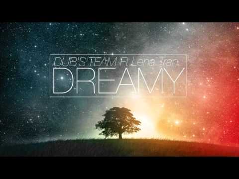 DUB'S'TEAM - Dreamy Feat. Lena Tran