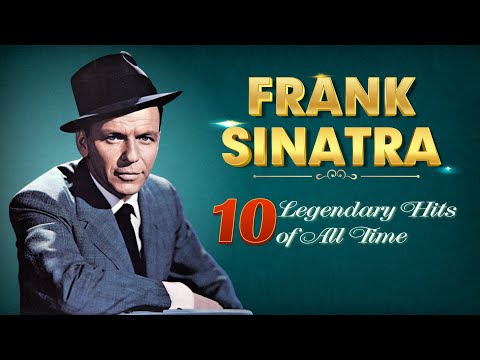 Frank Sinatra Greatest Hits Playlist - 10 Best Hits Of All Time