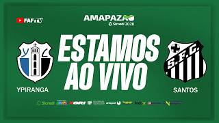 YPIRANGA X SANTOS | AMAPAZÃO SICREDI 2026 | AO VIVO COM IMAGEM