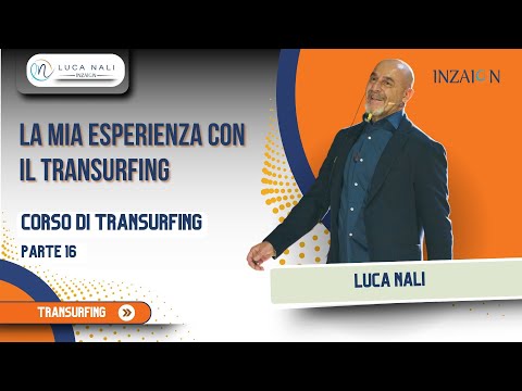 16 CORSO DI TRANSURFING – La mia esperienza con il Transurfing