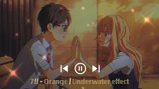 Download lagu 7!! - Orange | Underwater effect | mp3