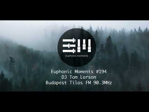 Euphonic Moments # 194 DJ Tom Larson