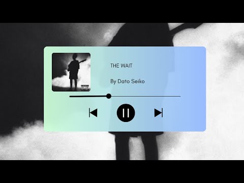 Dato Seiko - The Wait (Gravity)