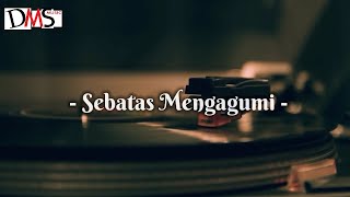 Download lagu DIMS BAND - SEBATAS MENGAGUMI ( VIDEO LYRIC ) mp3 Download lagu DIMS BAND - SEBATAS MENGAGUMI ( VIDEO LYRIC ) mp3