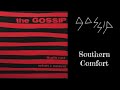 The Gossip - Southern Comfort