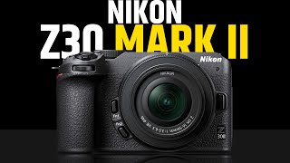 Nikon Z30 Mark II - Rise of Budget Mirrorless?
