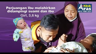 Download lagu Melahirkan/bersalin  Girl 3,6 Kg. Perjuangan ibu didampingi suami dan ibunya. mp3