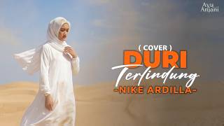 Download lagu (Versi Paling Menyentuh) DURI TERLINDUNG - NIKE ARDILLA | COVER BY AYU ANJANI (Video Lyrics) mp3 Download lagu (Versi Paling Menyentuh) DURI TERLINDUNG - NIKE ARDILLA | COVER BY AYU ANJANI (Video Lyrics) mp3