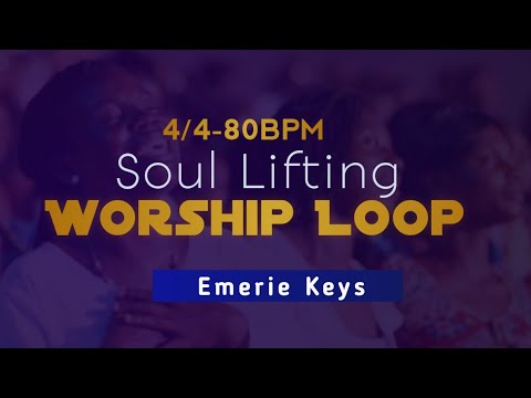 Soul lifting Worship loop 4/4- 80BPM by Emerie Keys