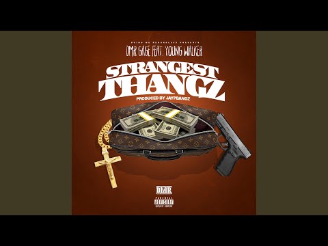 Strangest Thangz (feat. Young Walker)
