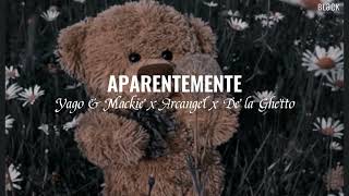 Aparentemente - Yaga &amp; Mackie x Arcangel &amp; De la Ghetto (Letra/Lyrics)