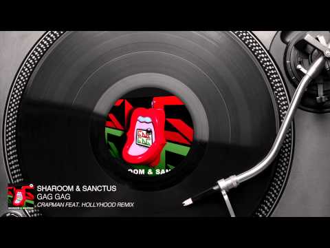 Sharoom & Sanctus - Gag Gag (Crapman feat. HollyHood Remix) [Audio Stream]