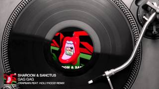 Sharoom & Sanctus - Gag Gag (Crapman feat. HollyHood Remix) [Audio Stream]