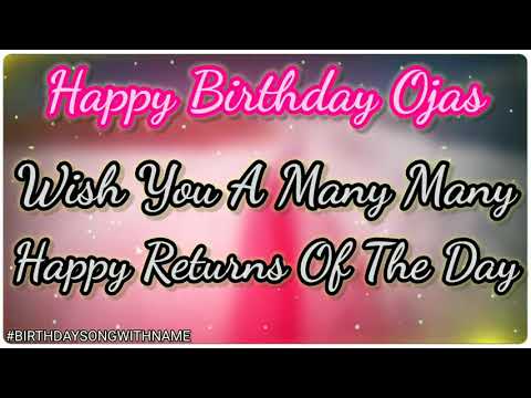 HAPPY BIRTHDAY OJAS / HBDOJAS / BIRTHDAYSONGWITHNAME