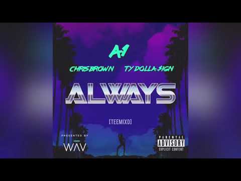 A1 ft. Chris Brown & Ty Dolla $ign- Always [Teemixd]
