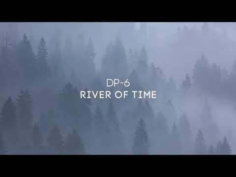 DP-6 - River Of Time